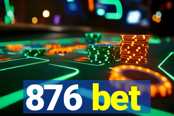 876 bet
